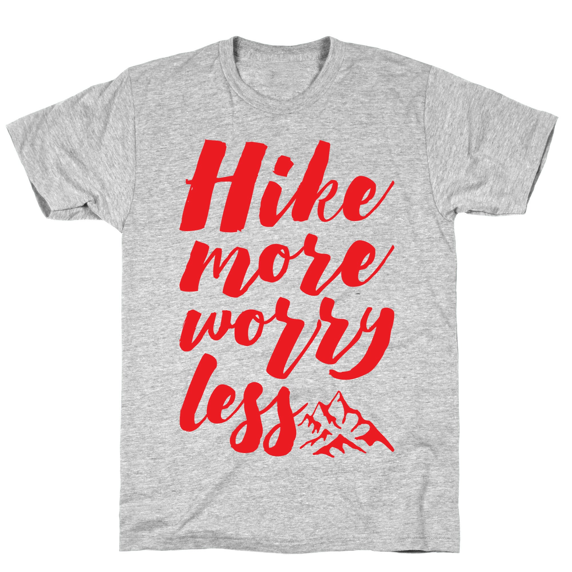 Hike More Worry Less T-Shirt